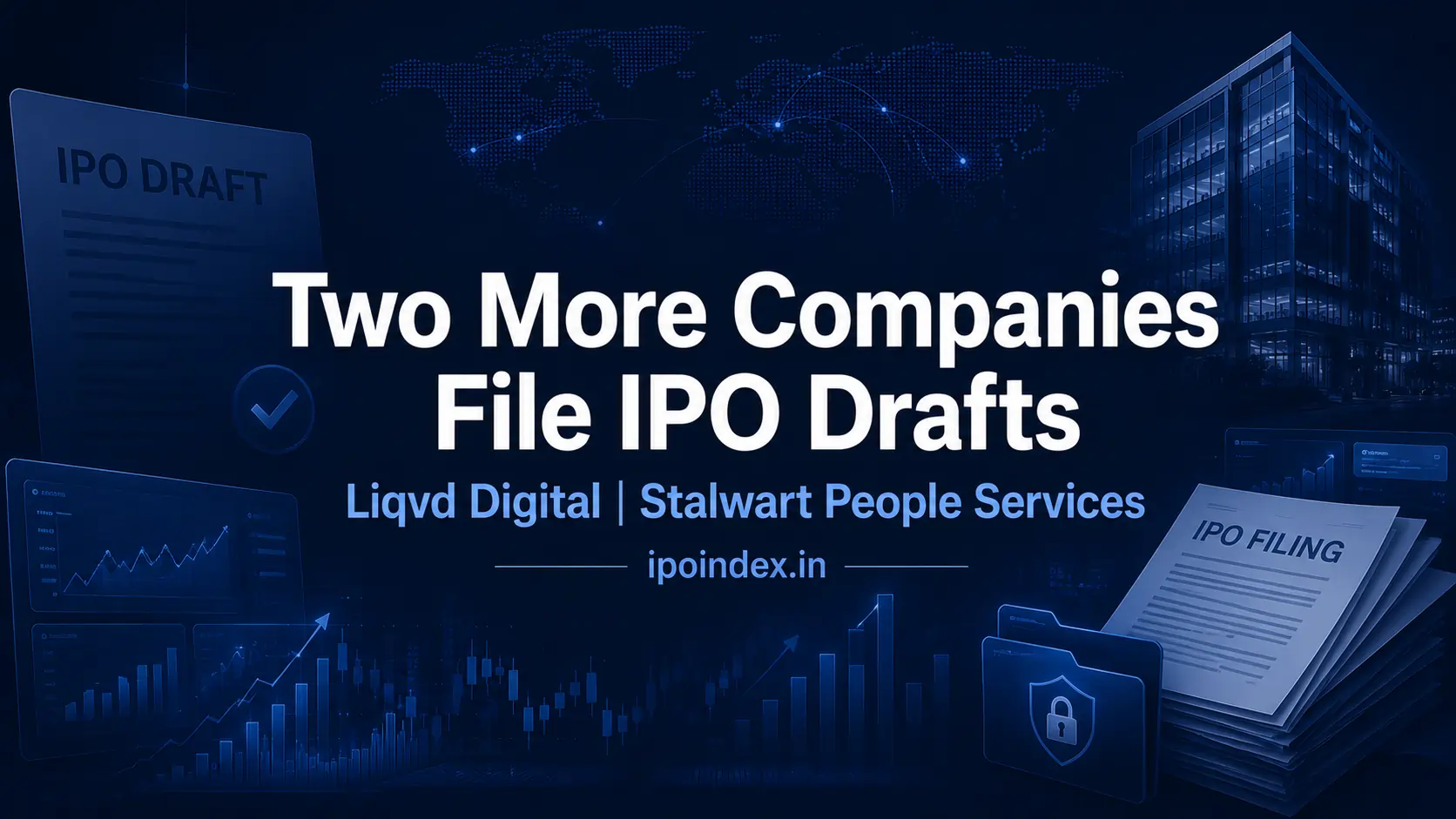 Liqvd Digital and Stalwart People Services File IPO Draft Papers