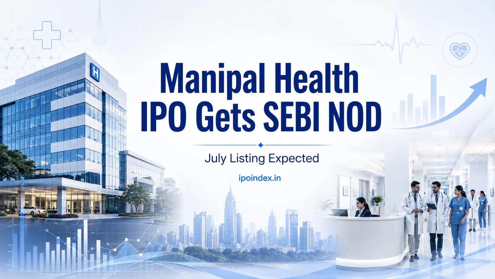 Manipal Health Enterprises IPO Receives SEBI Nod