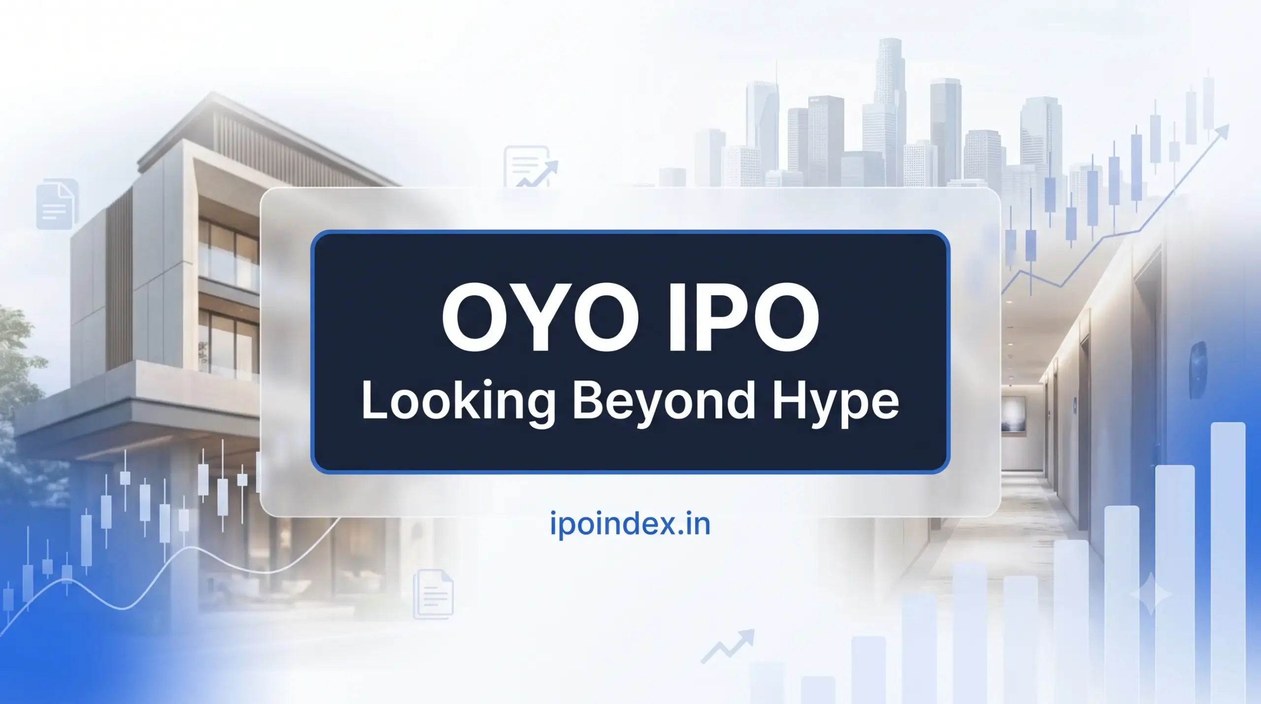 OYO IPO – Looking Beyond Hype